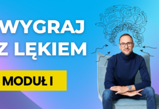 Wygraj z lękiem – Moduł I – Ciało