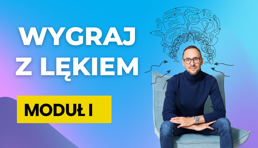 wygraj z lękiem moduł 1